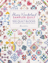 Load image into Gallery viewer, Alice's Wonderland Sampler Quilt: 100 Quilt Blocks to Improve your Sewing Skills