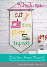 Load image into Gallery viewer, Cut, Sew, Press, Repeat Pennant
