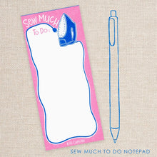 Load image into Gallery viewer, Sew Much To Do Notepad
