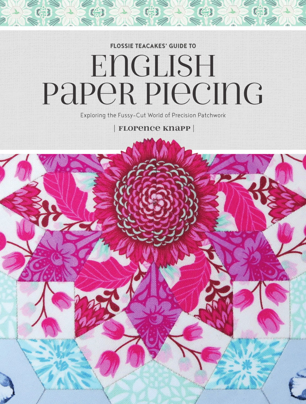 Flossie Teacakes Guide to English Paper Piecing