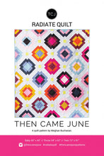 Load image into Gallery viewer, Radiate Quilt by Then Came June
